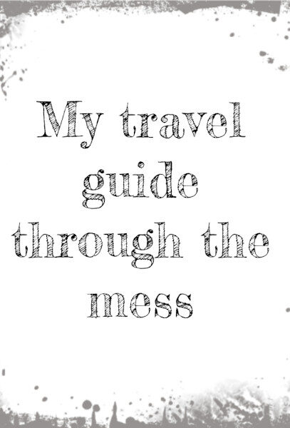 Neue Kategorie: My travel guide through the mess